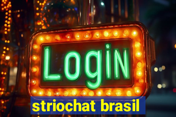 striochat brasil